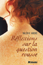 Réflexion sur la question rousse de Valérie André